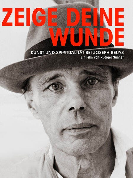 Show Your Wound - Art and Spirituality in the Work of Joseph Beuys